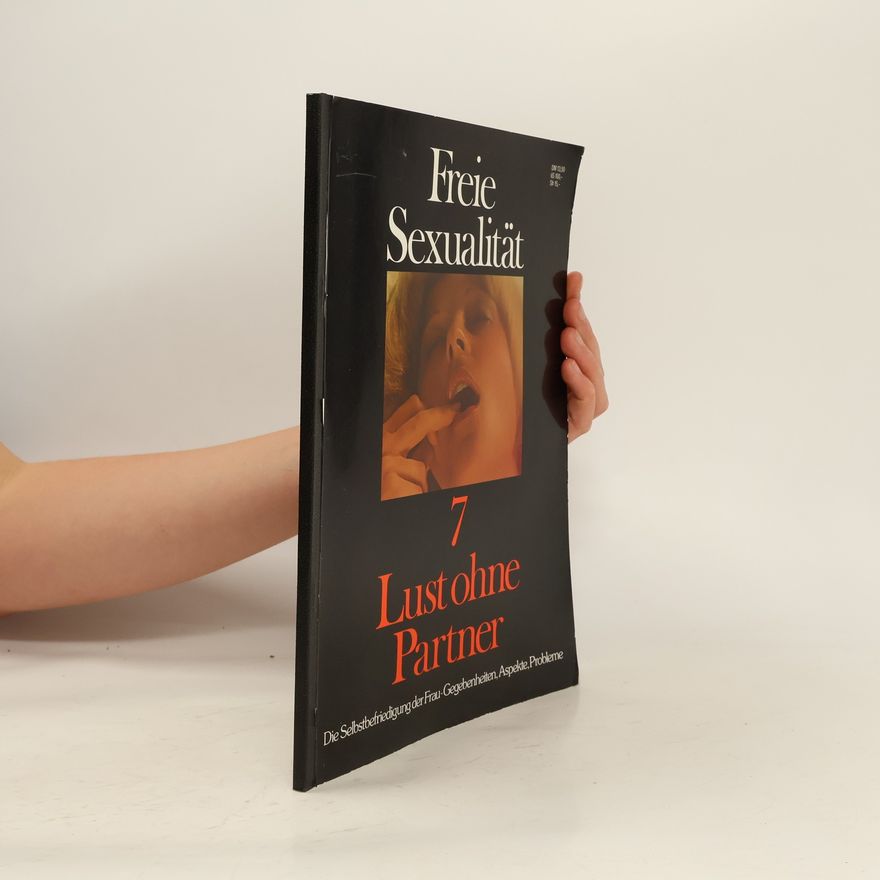 Autorenkollektiv Freise Sexualität. 7 Lust ohne Partner