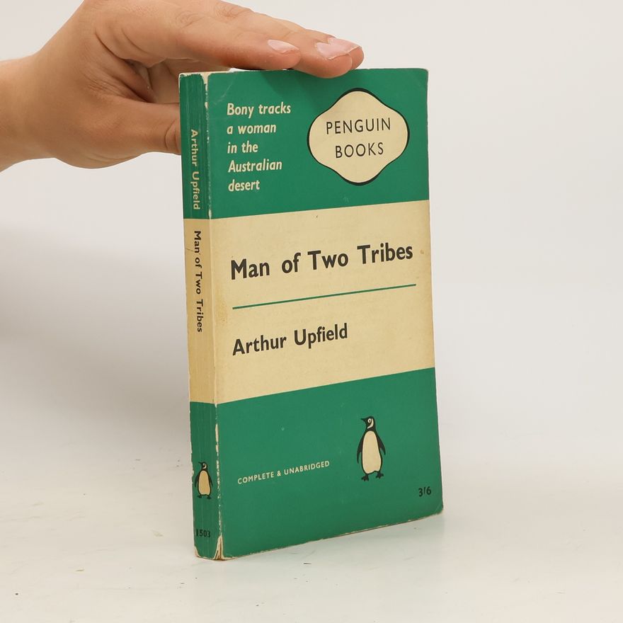Arthur W. Upfield Man of Two Tribes
