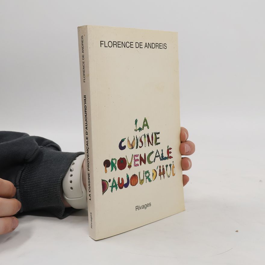 Florence de Andréis La Cuisine provencale d'aujourd'hui