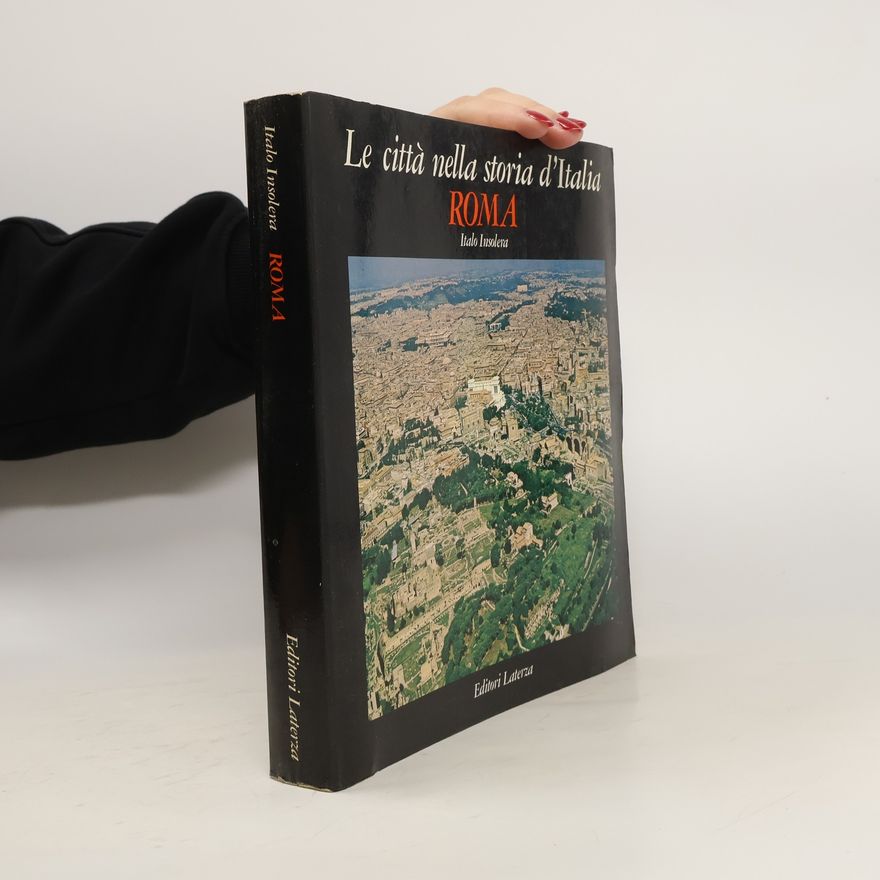 Italo Insolera Le città nella storia d'Italia. Roma