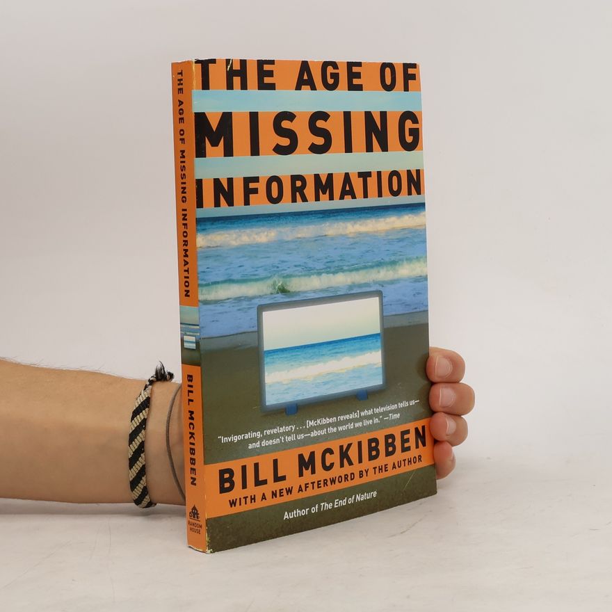 Bill McKibben The Age of Missing Information