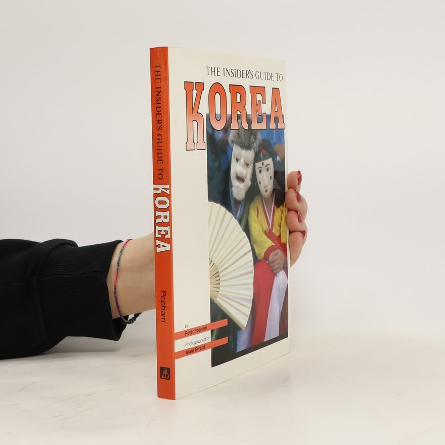 Peter Popham The Insider's Guide to Korea