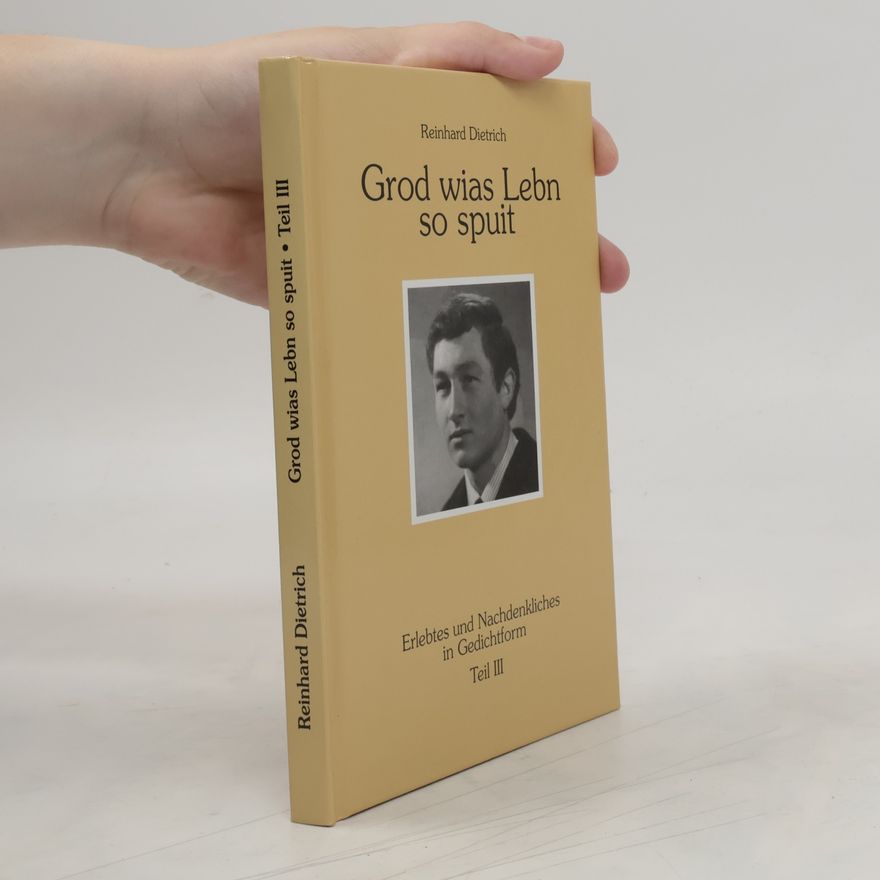 Reinhard Dietrich Grod wias Lebn so spuit III