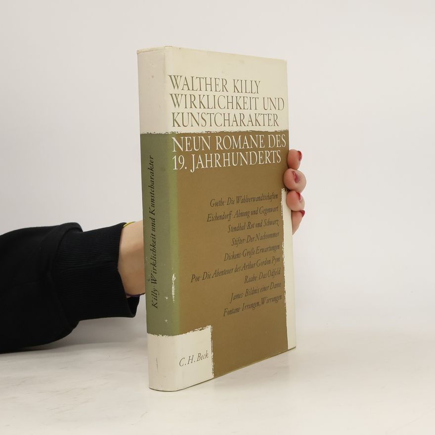 Walther Killy Wirklichkeit Und Kunstcharakter: Neun Romane Des 19. Jahrhunderts