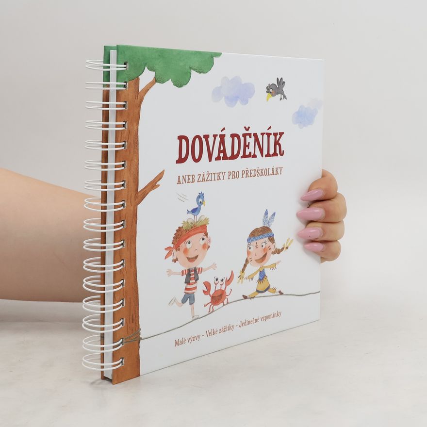 Kateřina Reehová Dováděník, aneb, Zážitky pro předškoláky : malé výzvy, velké zážitky, jedinečné vzpomínky