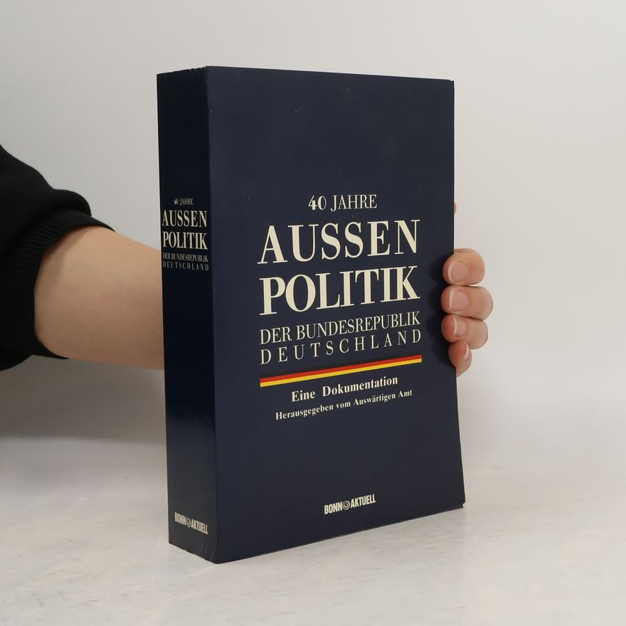 Autorenkollektiv 40 [Vierzig] Jahre Aussenpolitik der Bundesrepublik Deutschland