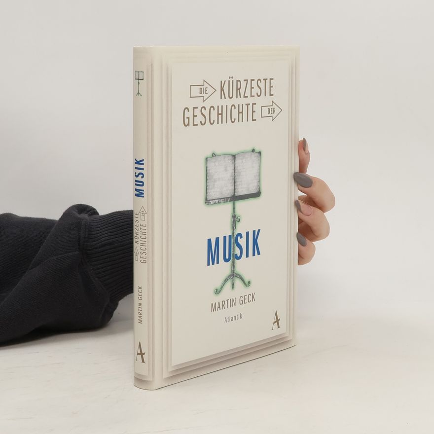 Martin Geck Die kürzeste Geschichte der Musik