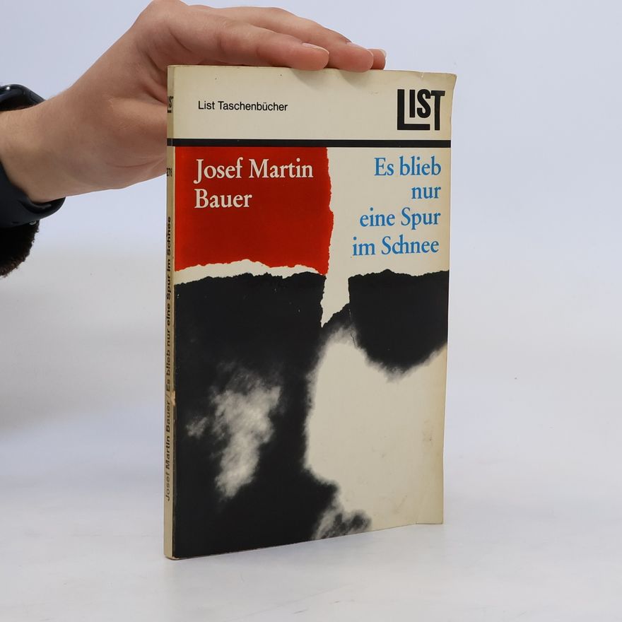 Josef Martin Bauer Es blieb nur eine Spur im Schnee
