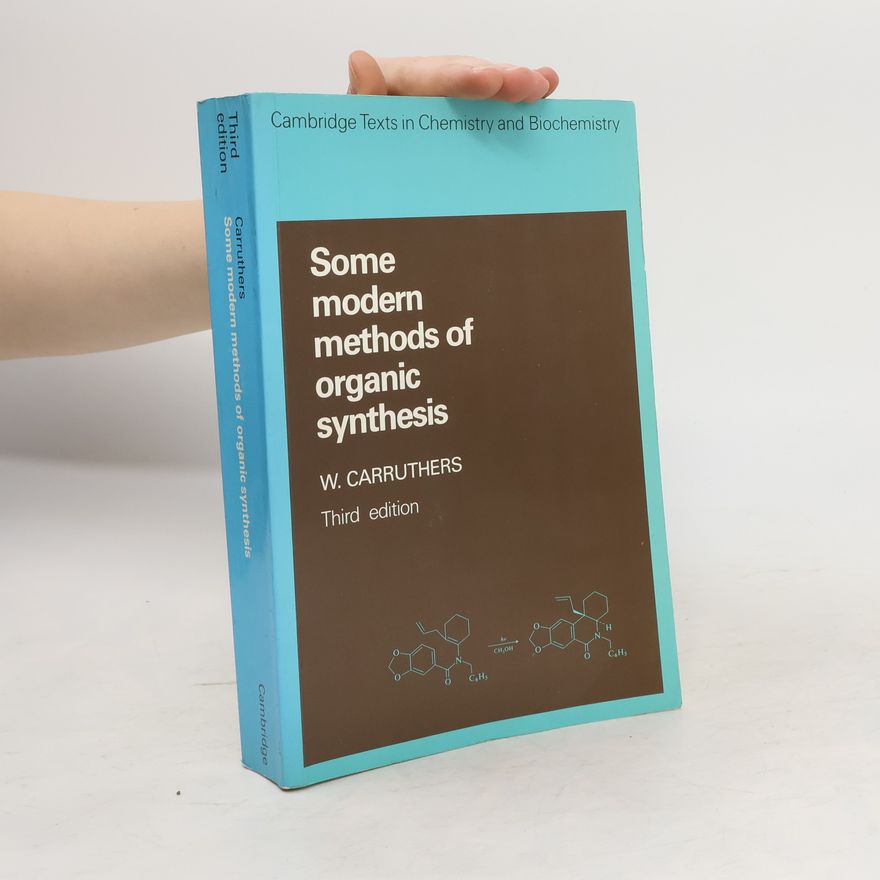 W. Carruthers Some Modern Methods of Organic Synthesis