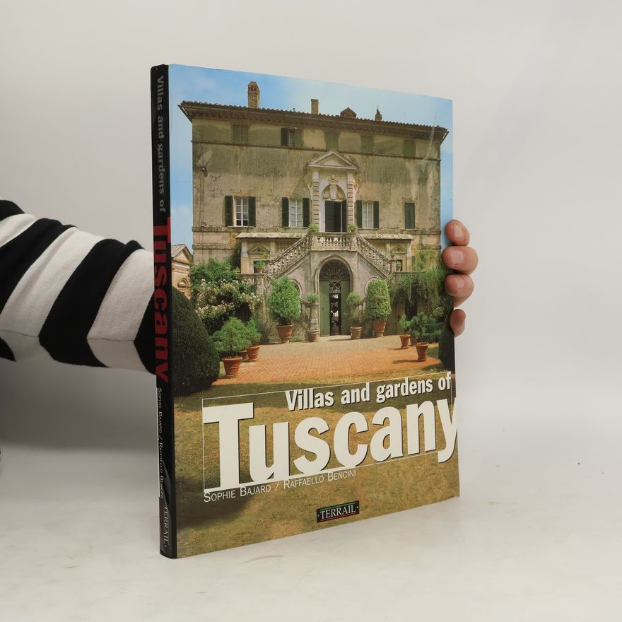 Raffaello Bencini Villas and Gardens of Tuscany