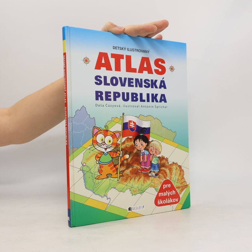 Daša Čúzyová Dětský ilustrovaný atlas Slovenská republika