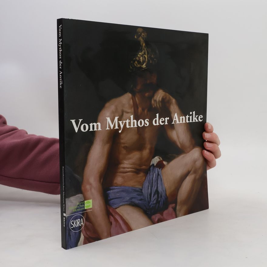 Wilfried Seipel Vom Mythos der Antike