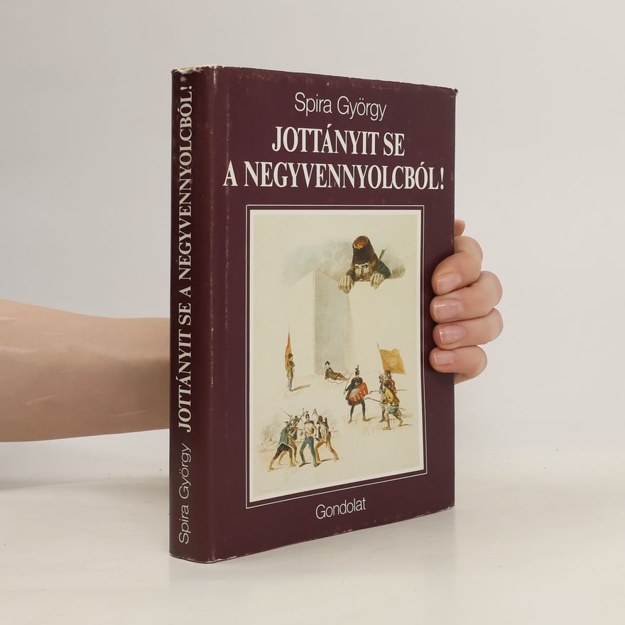 György Spira Jottányit se a negyvennyolcból!