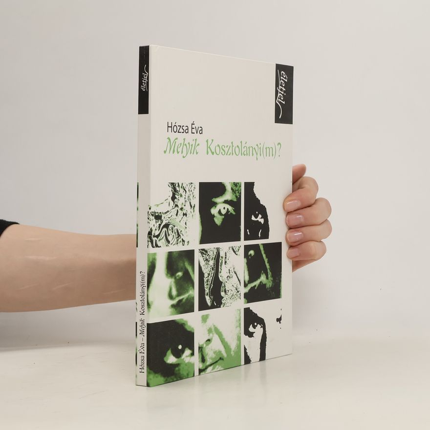 Éva Hózsa Melyik Kosztolányi(m)?