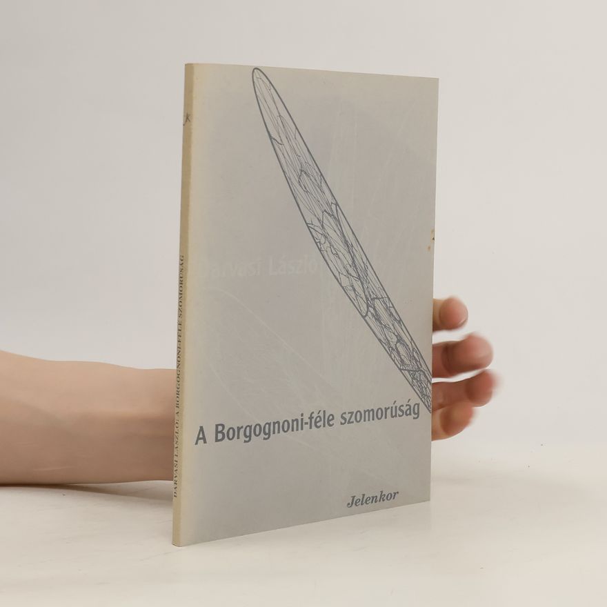 László Darvasi A Borgognoni-féle szomorúság