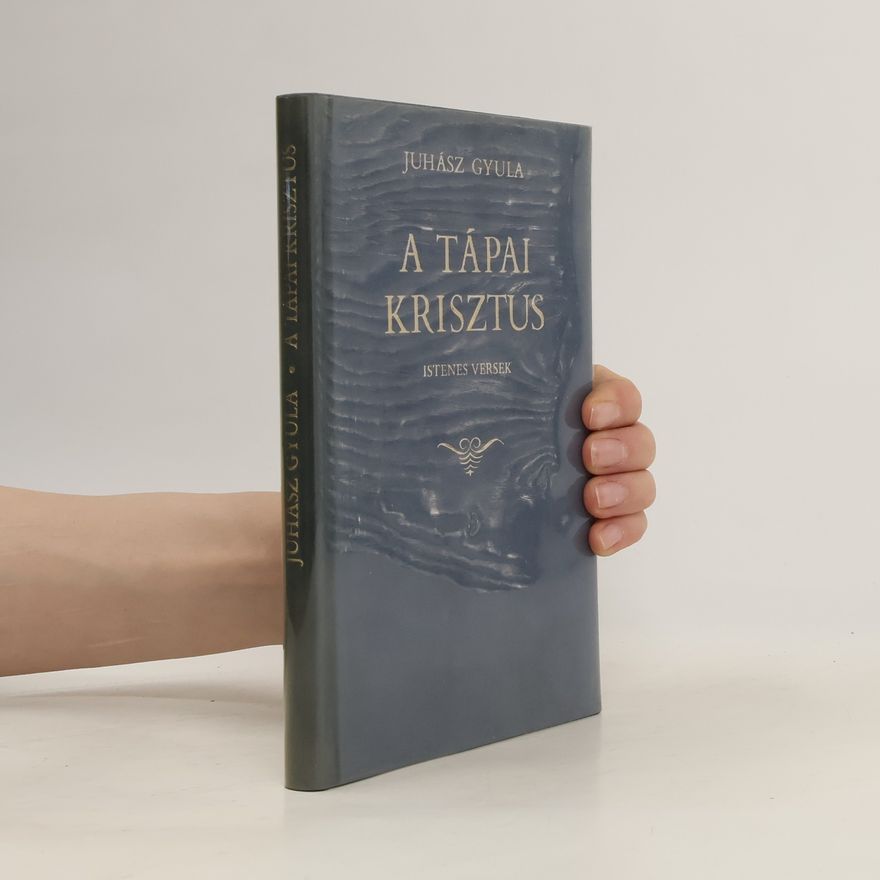 Gyula Juhász A tápai Krisztus