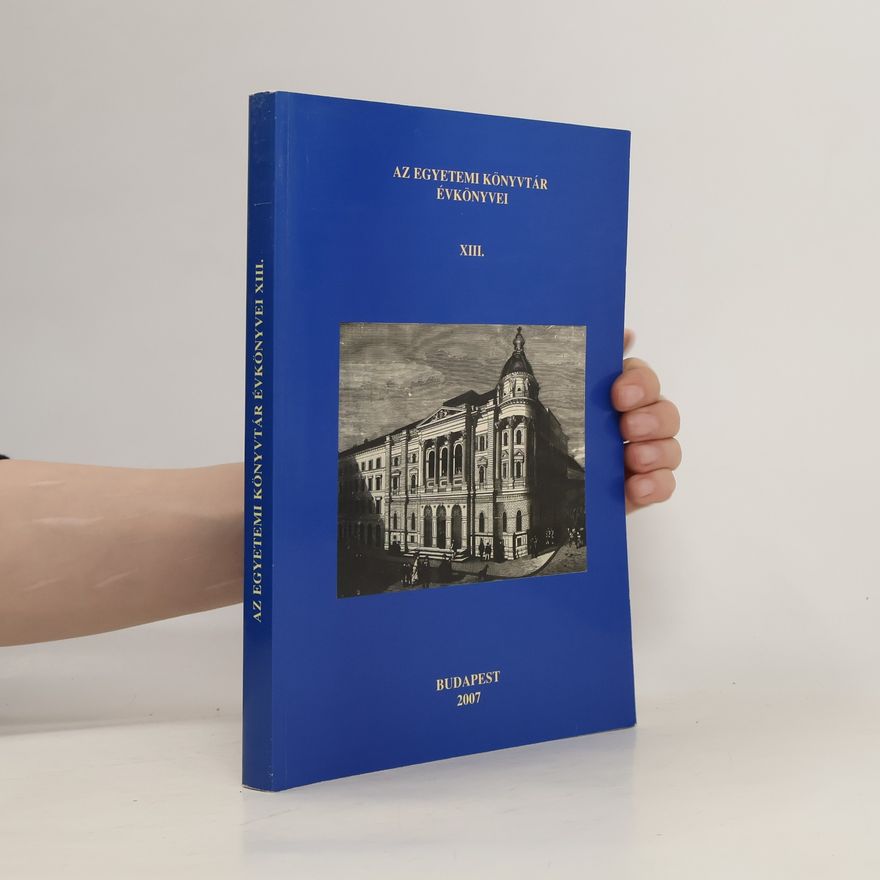 Various authors Az Egyetemi Könyvtár Évkönyvei XIII.
