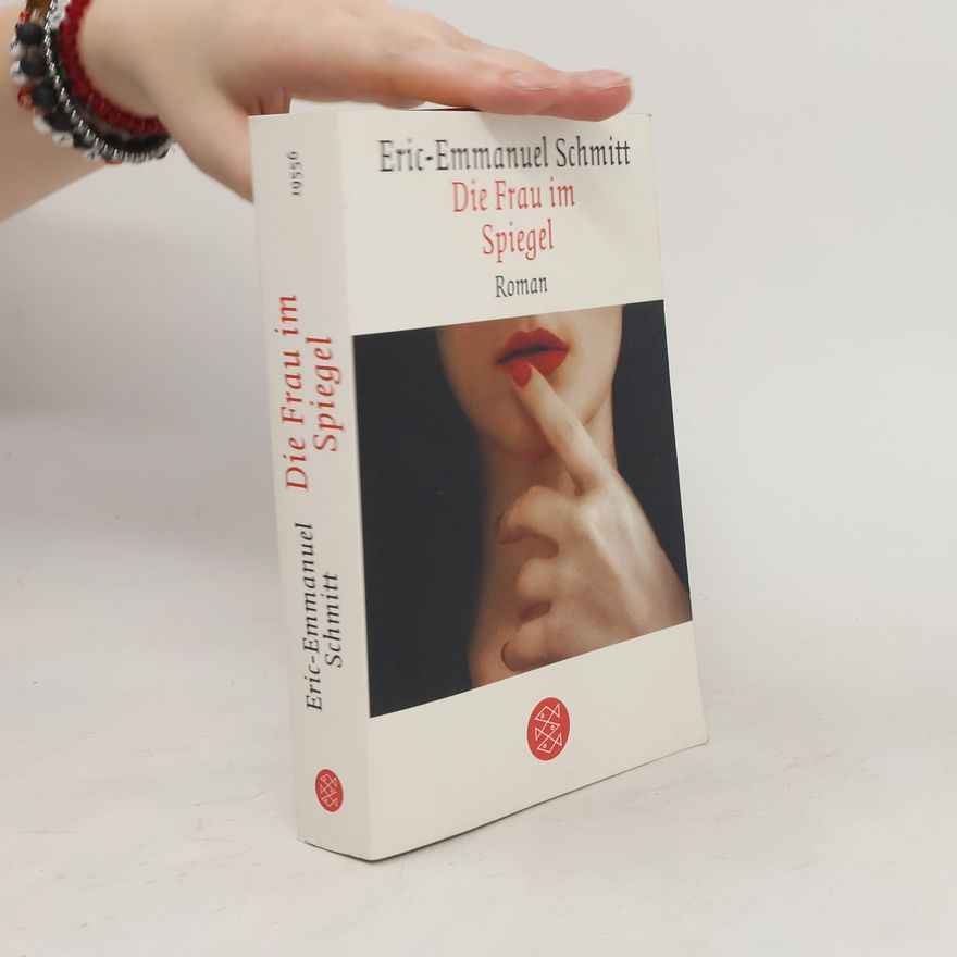 Eric Emmanuel Schmitt Die Frau im Spiegel