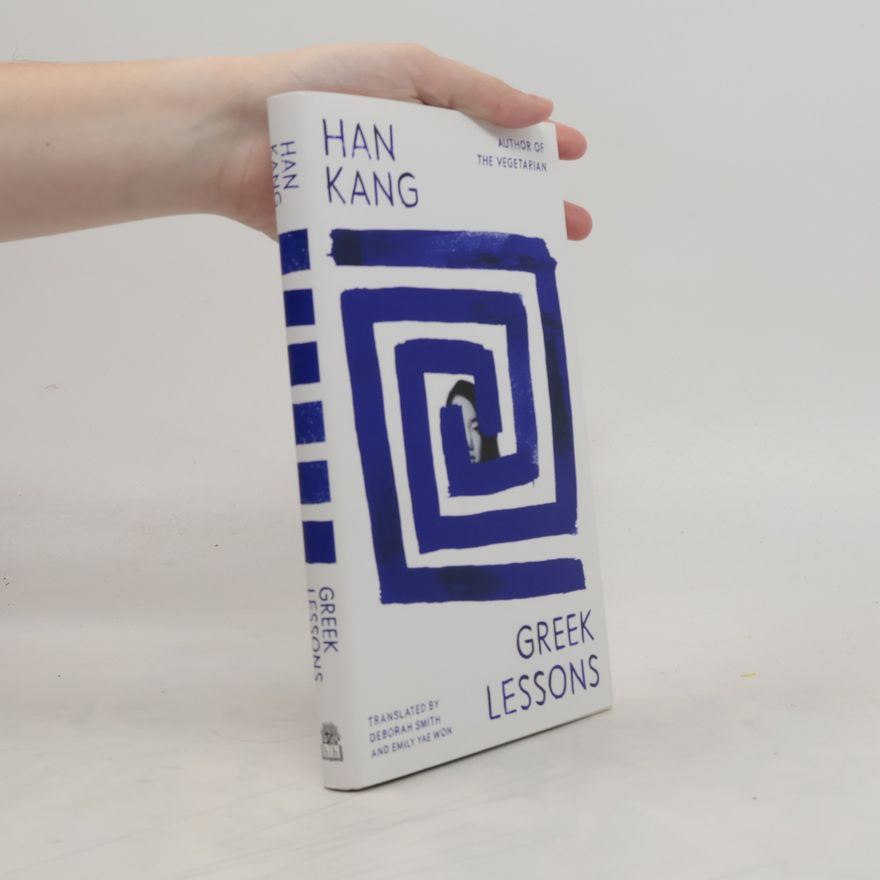 Han Kang Greek Lessons: From the International Booker Prize-winning author of The Vegetarian