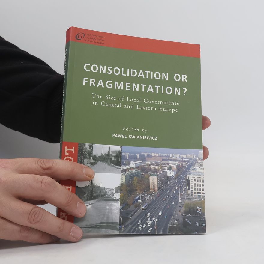 Pawel Swianiewicz Consolidation Or Fragmentation?