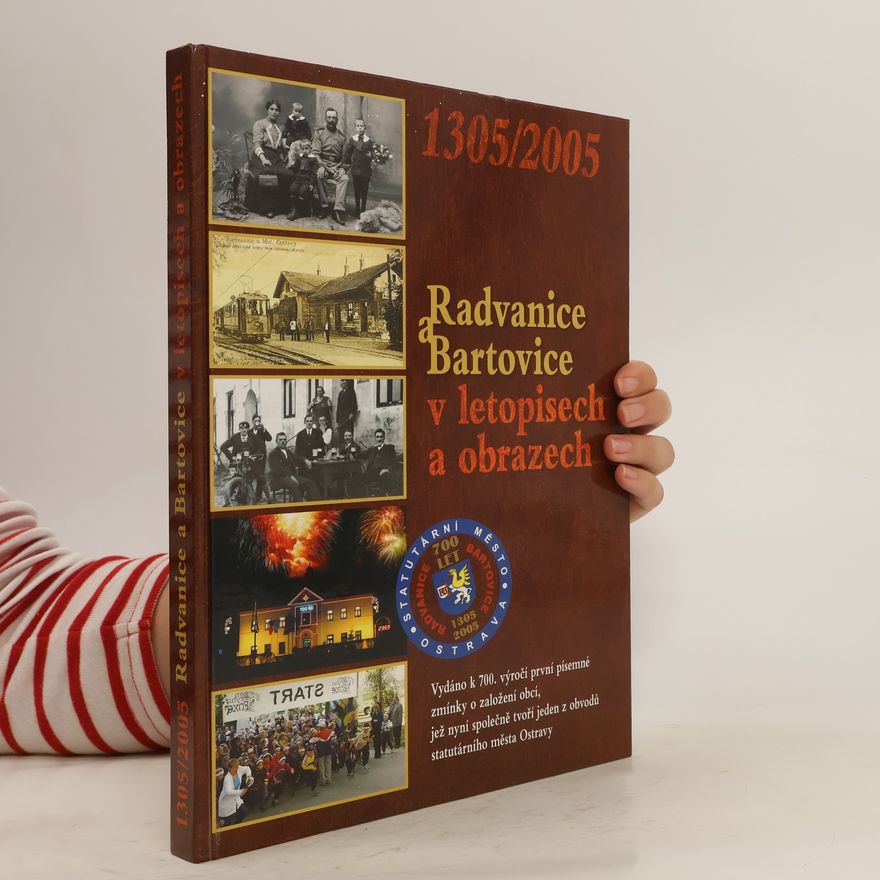 Aleš Boháč Radvanice a Bartovice v letopisech a obrazech : 1305-2005