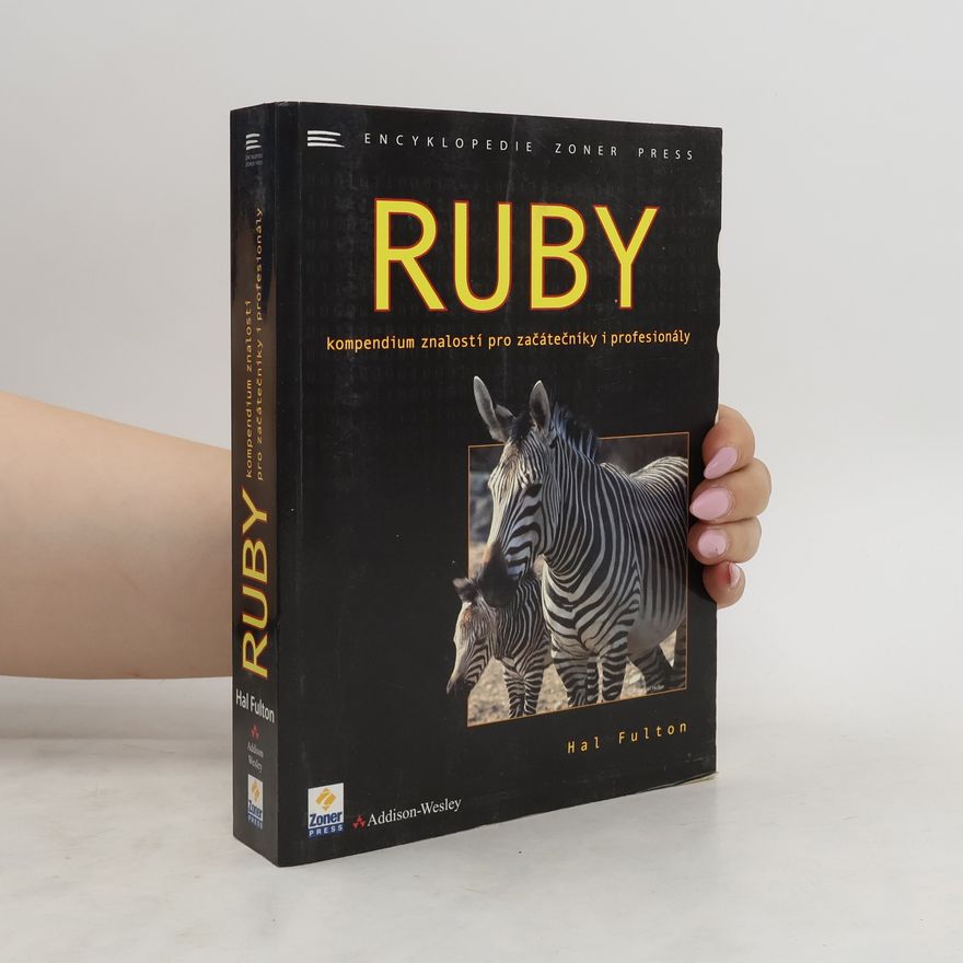 Hal Fulton Ruby. Kompendium znalostí pro začátečníky i profesionály