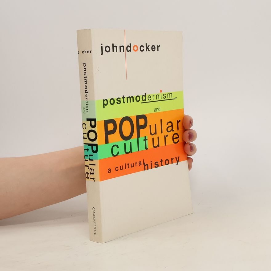 John Docker Postmodernism and popular culture