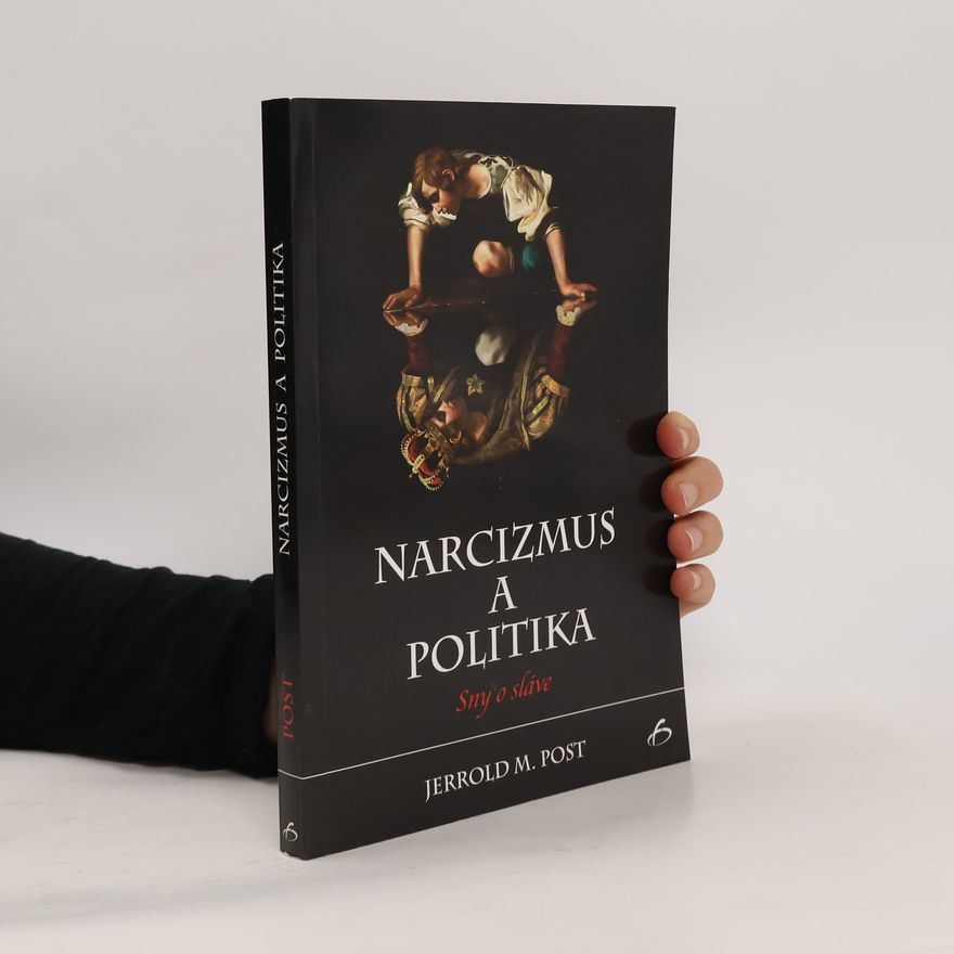 Jerrold M. Post Narcizmus a politika
