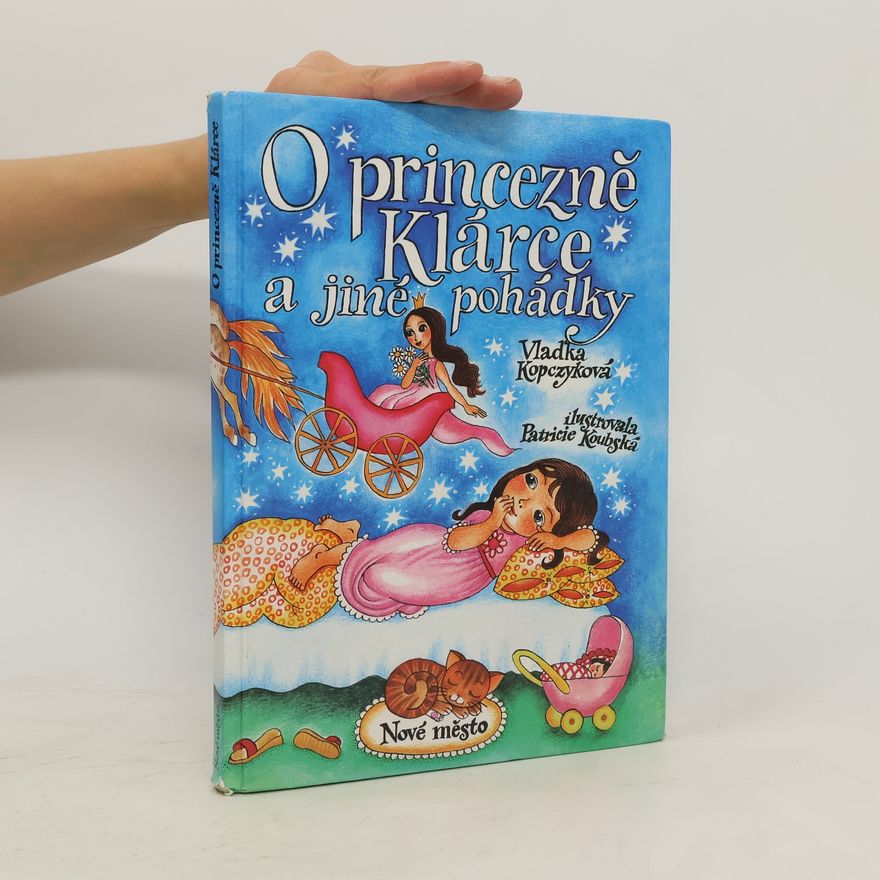 Patricie Koubská O princezně Klárce a jiné pohádky