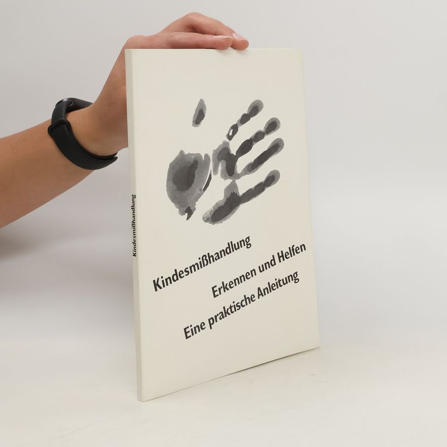 Collectif d'auteurs Kindesmißhandlung Erkennen und Helfen. Eine praktische Anleitung