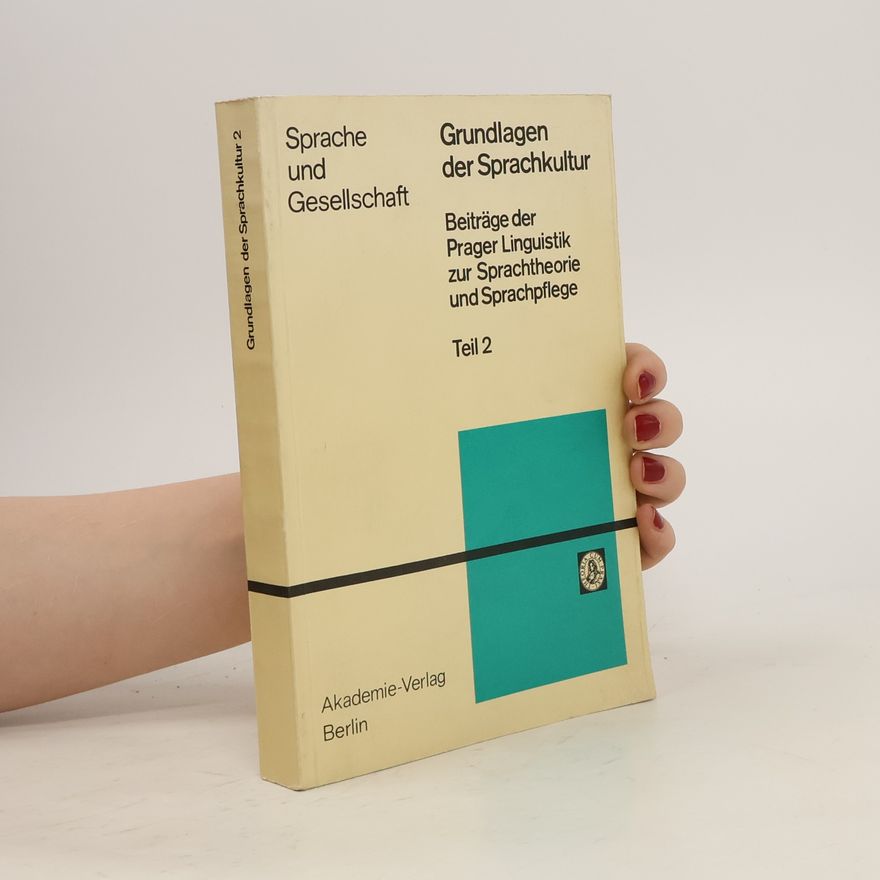 Autorenkollektiv Grundlagen der Sprachkultur. Beiträge der Prager Linguistik zur Sprachtheorie und Sprachpflage