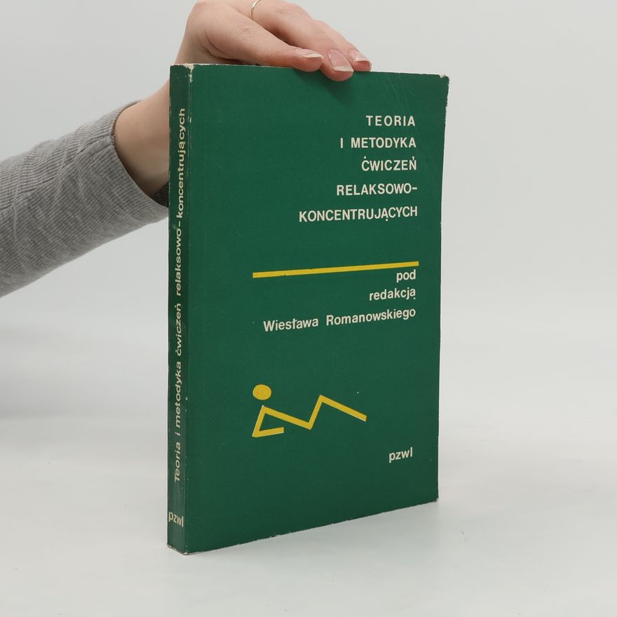 Wiesław Romanowski Teoria i metodyka ćwiczeń relaksowo-koncentrujących