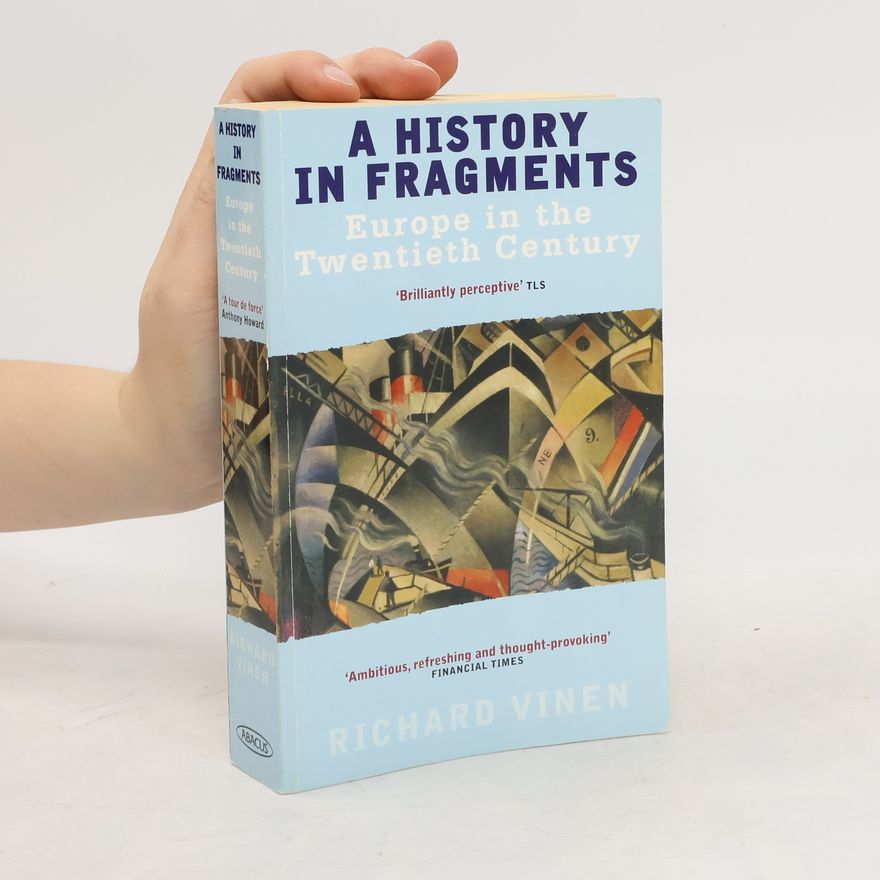 Richard Vinen A History in Fragments