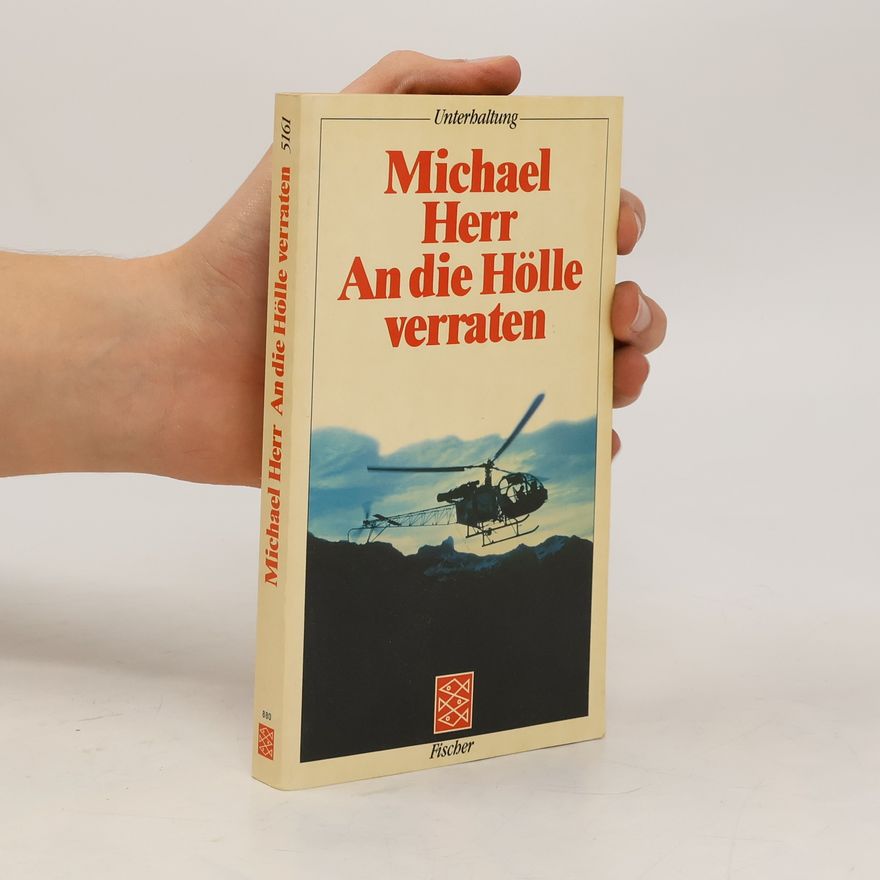 Michael Herr An die Hölle verraten