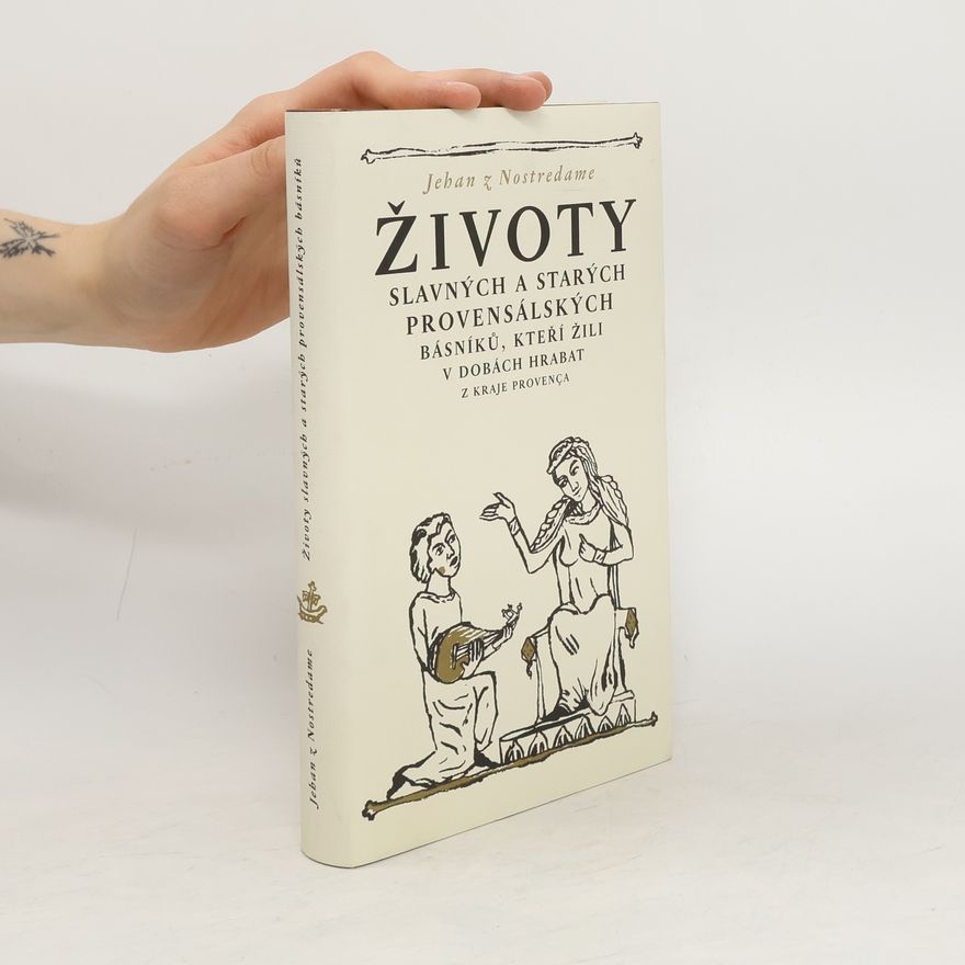 Jean de Nostredame Životy slavných a starých provensálských básníků