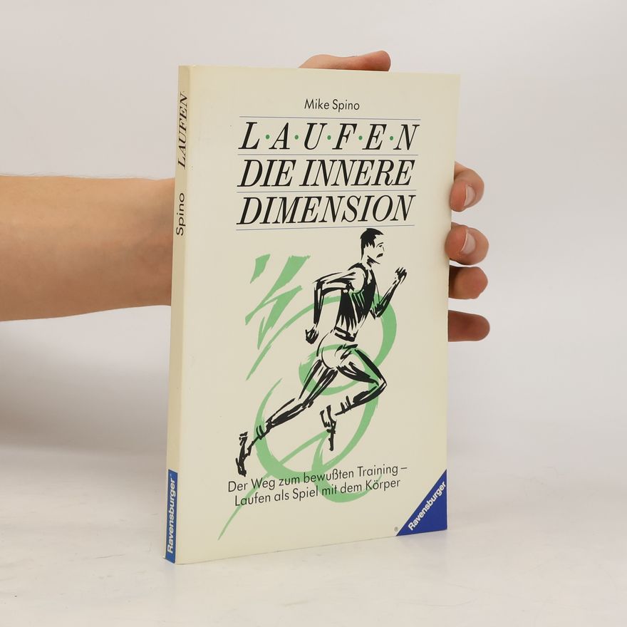 Mike Spino Laufen. Die innere dimension