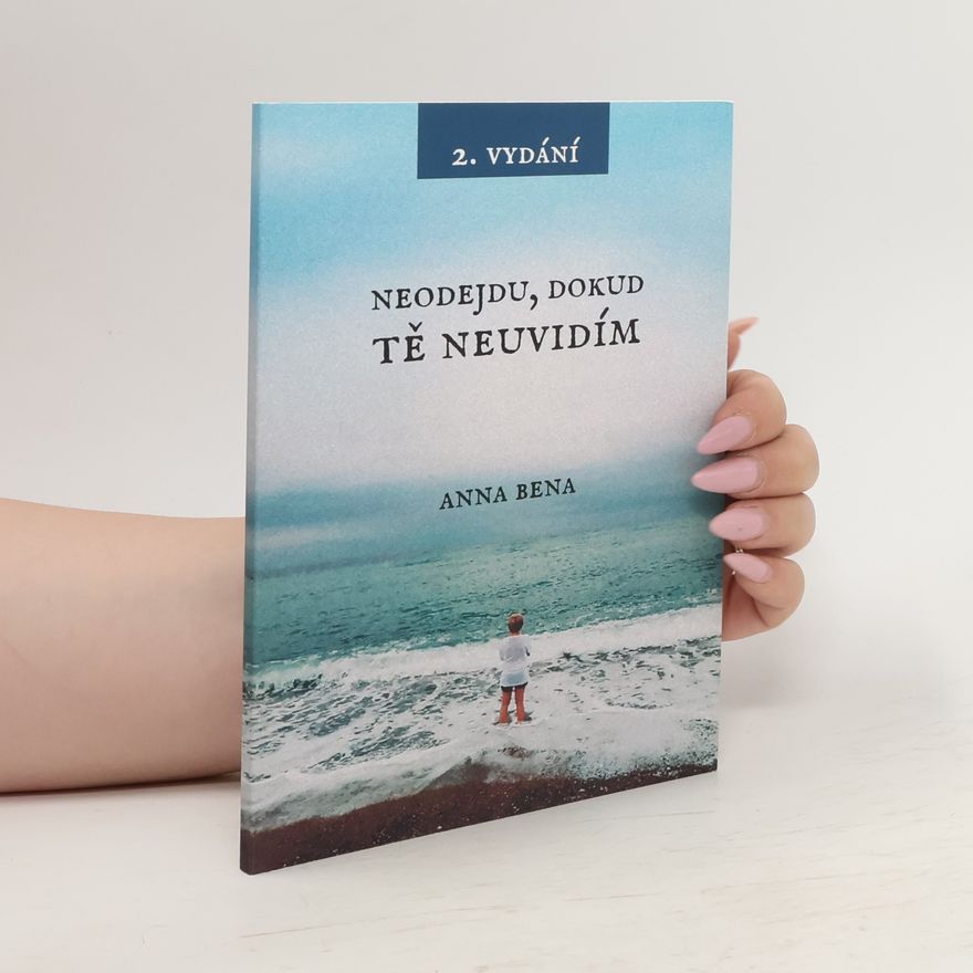 Anna Bena Neodejdu, dokud tě neuvidím