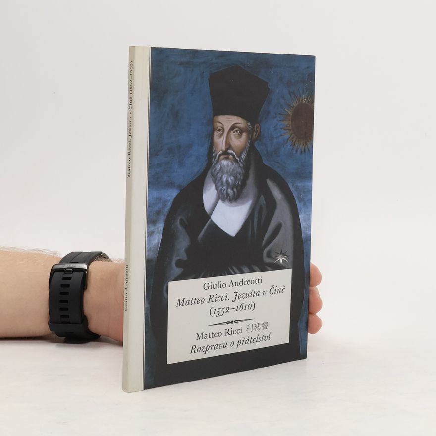 Giulio Andreotti Matteo Ricci: Jezuita v Číně (1552-1610), Rozprava o přátelství