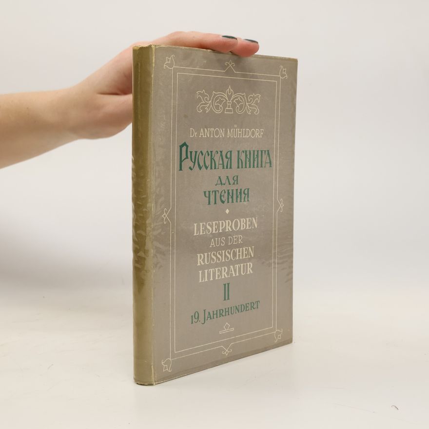 Anton Mühldorf Русская книга для чтения. Leseproben aus der Russischen Literatur II.