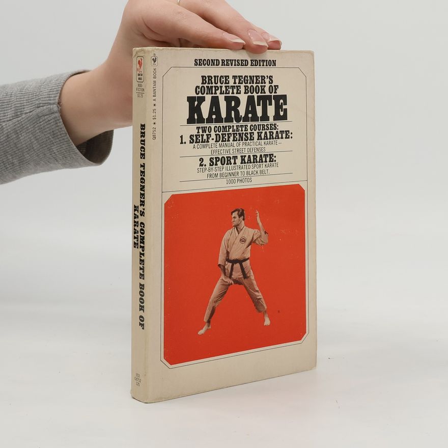 Bruce Tegner Bruce Tegner´s Complete Book of Karate