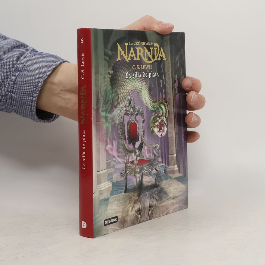 C. S. Lewis Las Crónicas de Narnia 6: La silla de plata