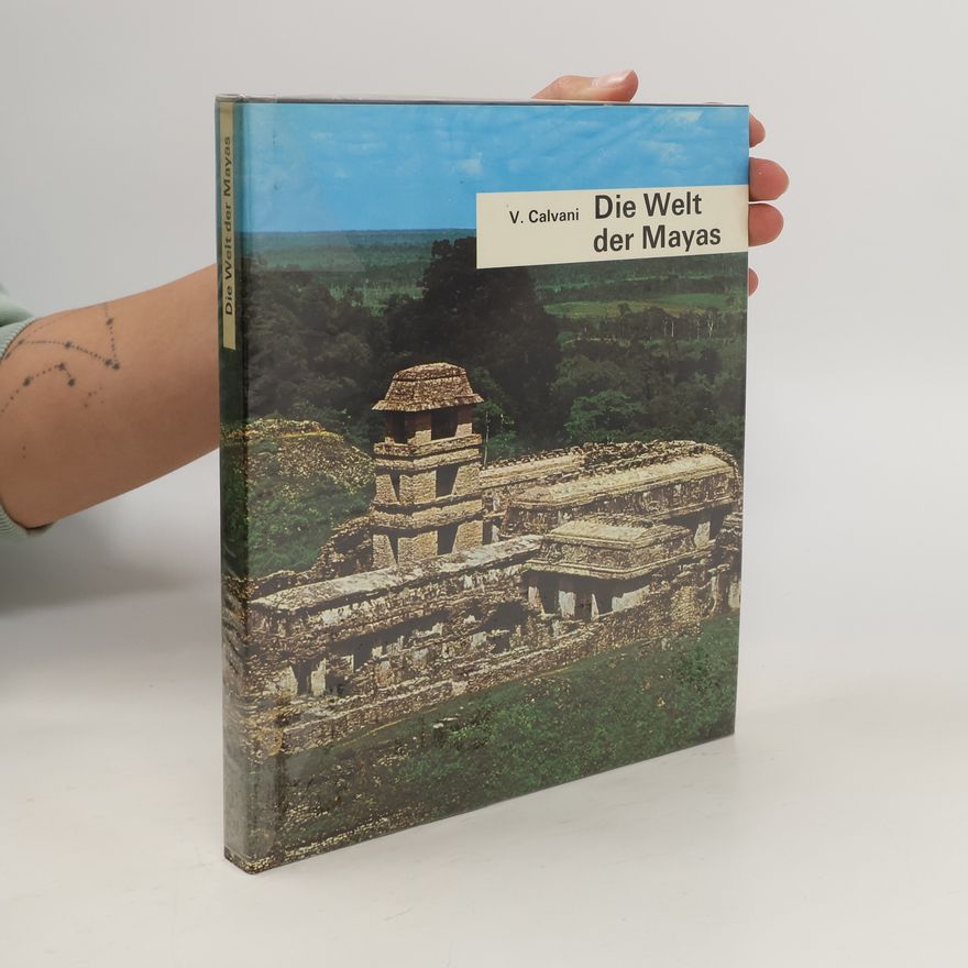 Vittoria Calvani Die Welt der Mayas