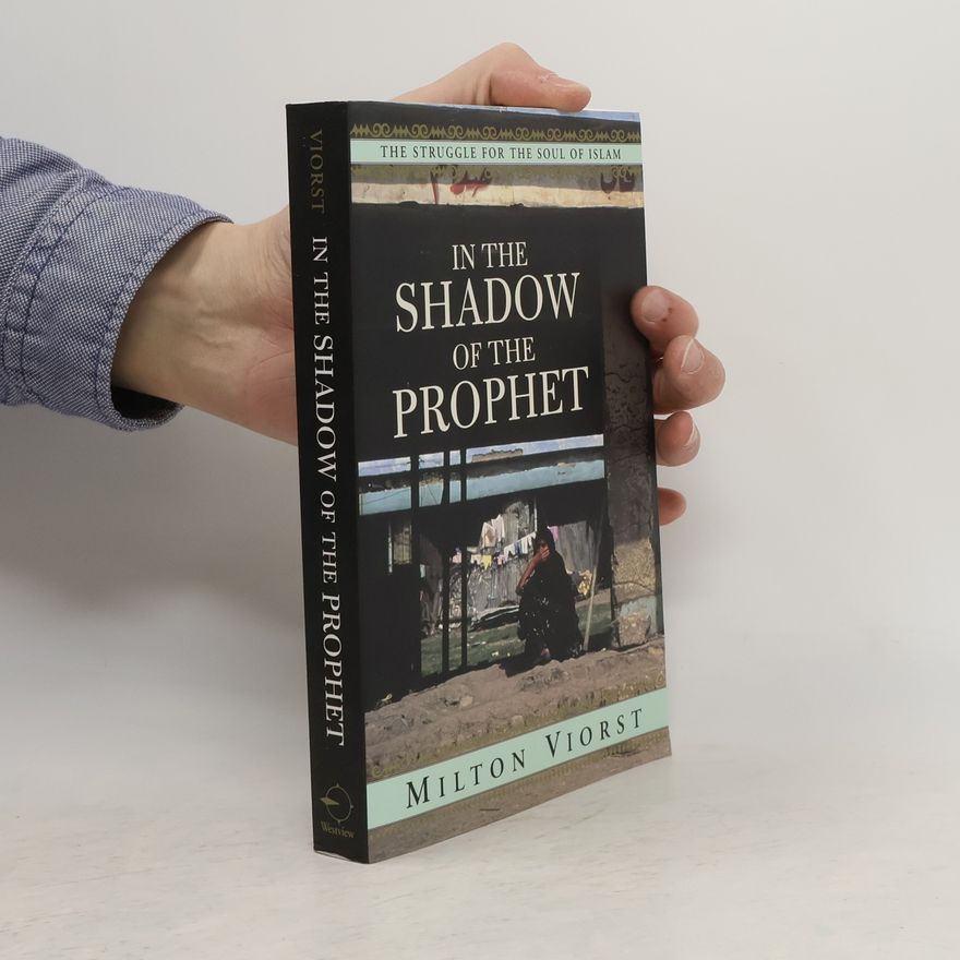 Milton Viorst In The Shadow Of The Prophet