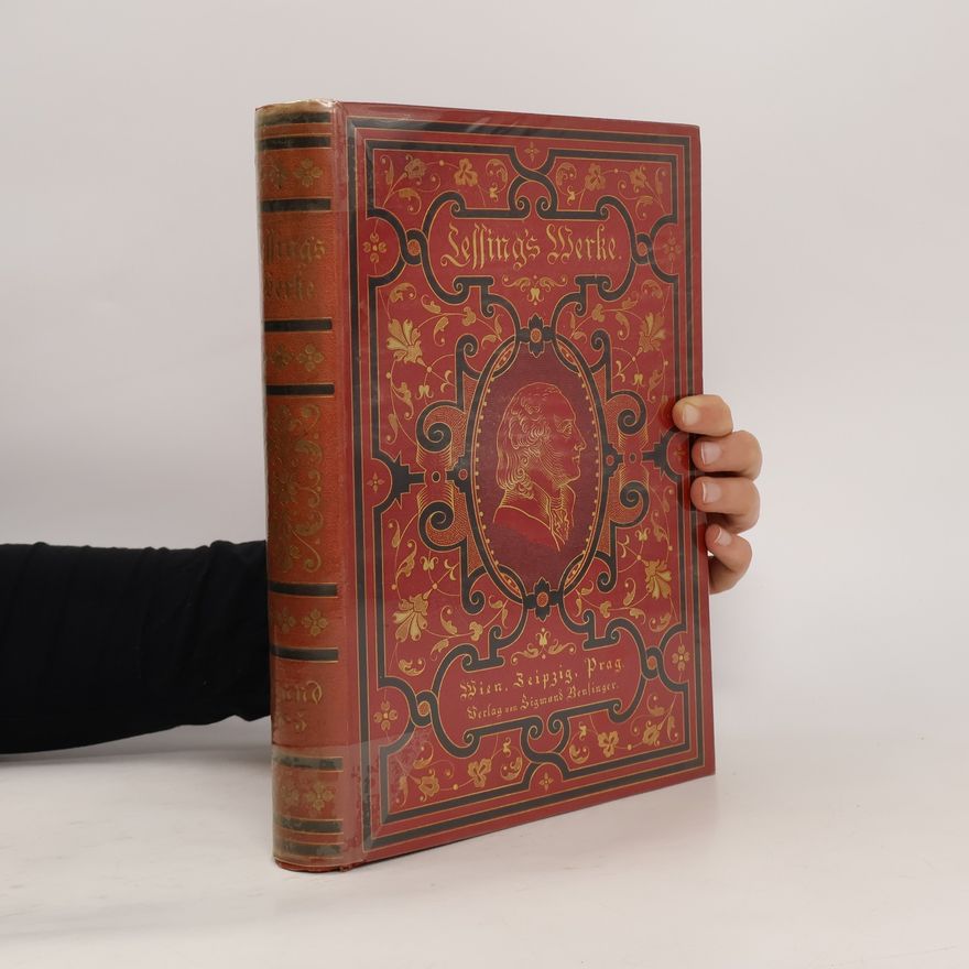 Gotthold Ephraim Lessing Gotthold Ephraim Lessing's Werke. Band 4-5