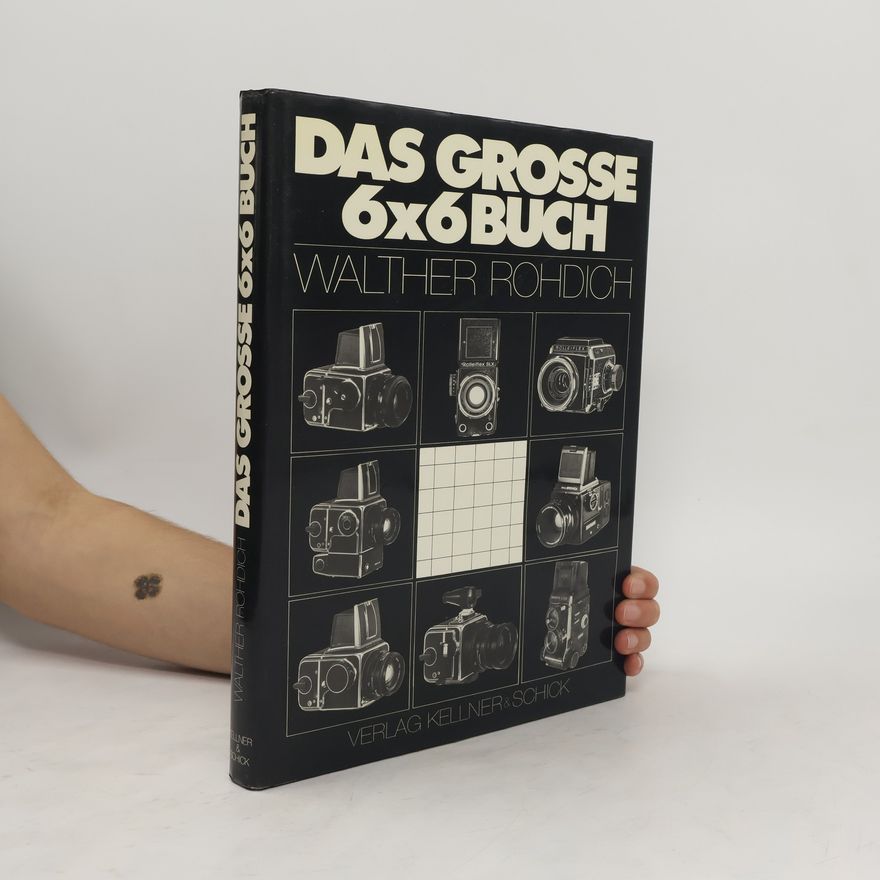 Walther Rohdich Das grosse 6x6-Buch [Sechs-mal-sechs-Buch]