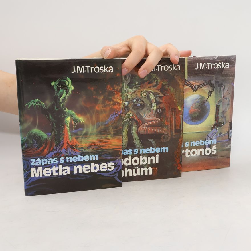J. M. Troska Zápas s nebem. 1. - 3. díl