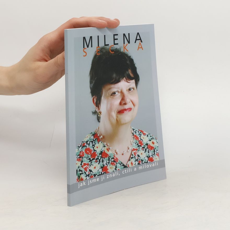 Kolektiv autorů Milena Secká, jak jsme ji znali, ctili a milovali