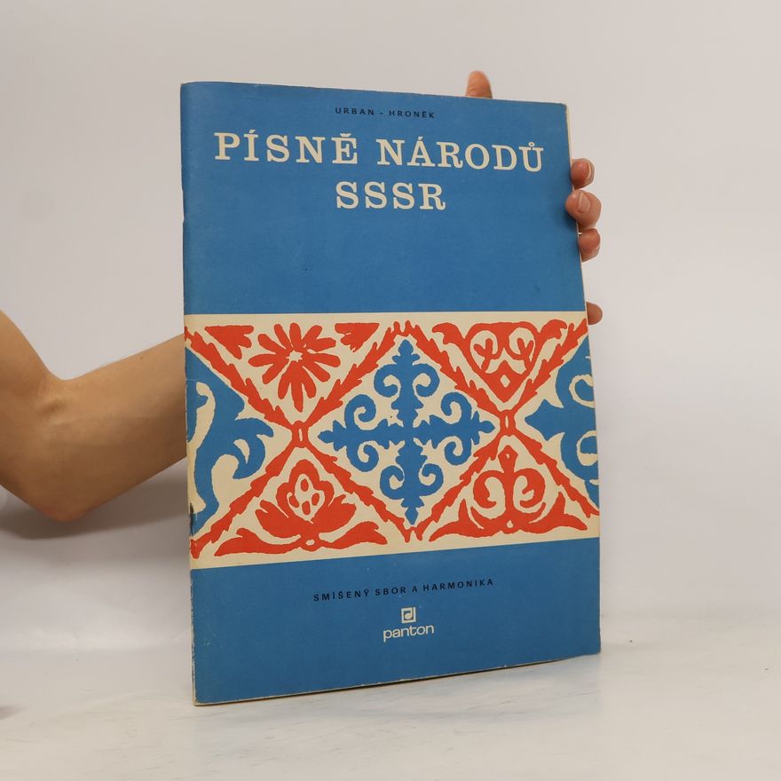 Miroslav Hroněk Písně národů SSSR : pro smíšený sbor s doprovodem harmoniky