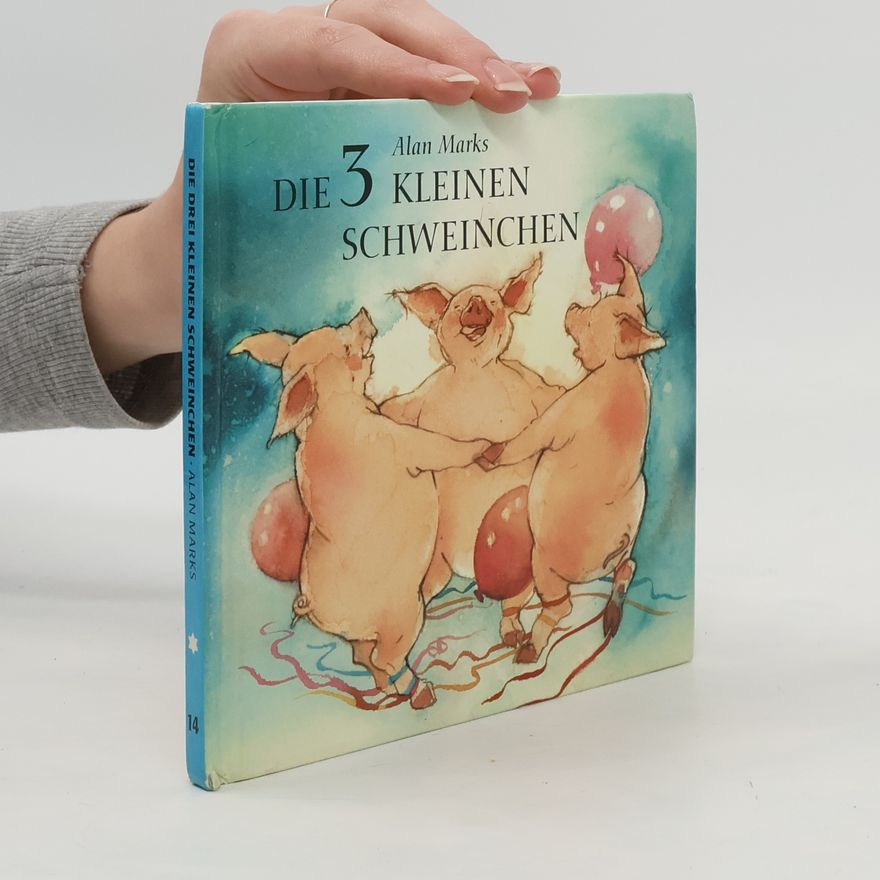 Alan Marks Die 3 kleinen Schweinchen