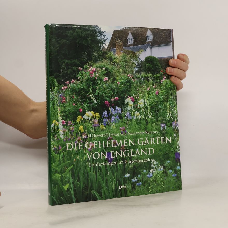 Heidi Howcroft Die geheimen Gärten von England